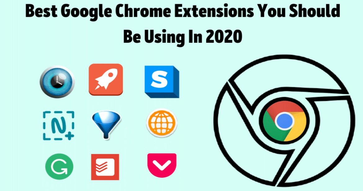 Best Google Chrome Extensions You Should Be Using In 2020