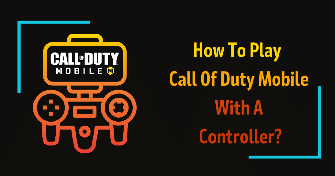 How To Play Call Of Duty Mobile With A Controller?