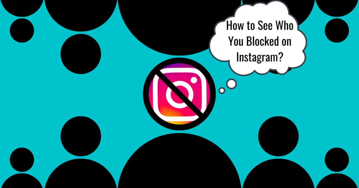 How to See Who You Blocked on Instagram?