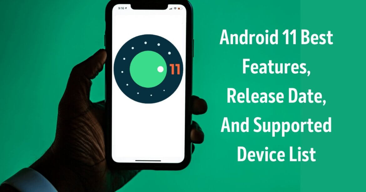 Android 11 Best Features, Release Date, And Supported Device List