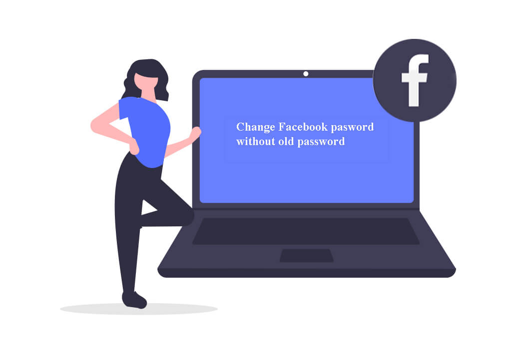 How To Change Facebook password without old password