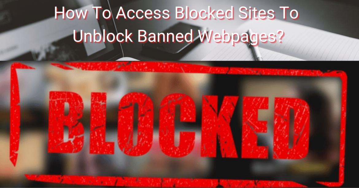 10 Effective Ways to Easily Unblock Blocked Websites