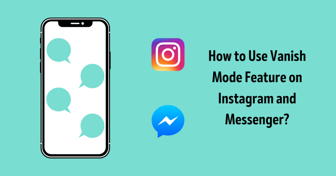How to Use Vanish Mode Feature on Instagram and Messenger?
