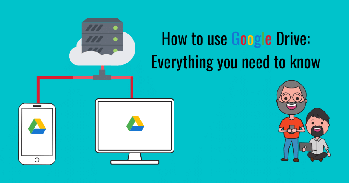 How to use Google Drive: Everything you need to know